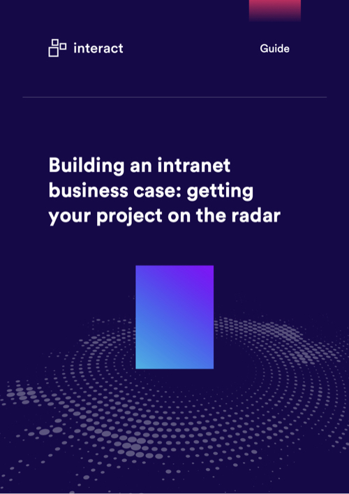 This complete guide helps you build your case for a new intranet project, even if now doesn't feel like the right time.