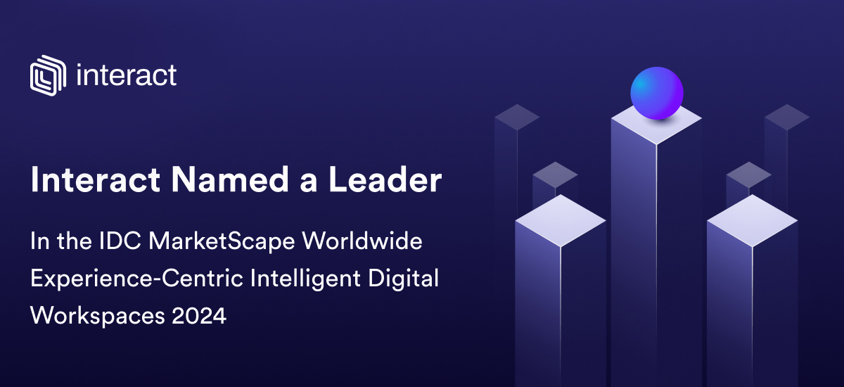 Featured image for Interact Software named a Leader by IDC MarketScape: Worldwide Experience-Centric Intelligent Digital Workspaces 2024
